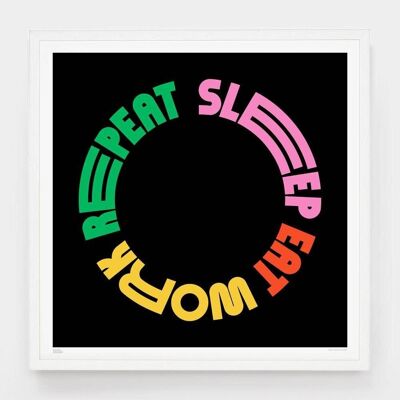 Eat Sleep Work Repeat__Large [61cm x 61cm] / Sin marco