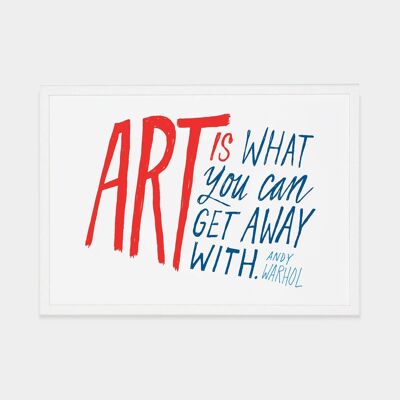L'art est ce avec quoi vous pouvez vous en sortir