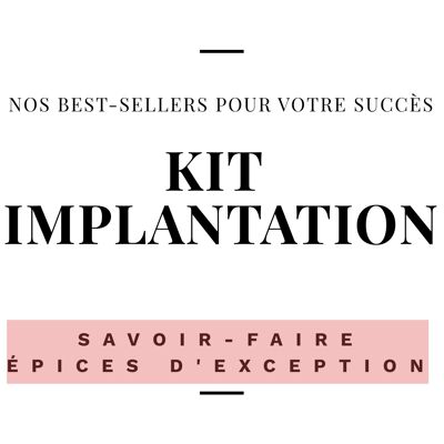 Kit d'implantation « Savoir-faire & Épices d'exception »