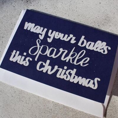 ‘May your balls Sparkle this Christmas’ Christmas Card