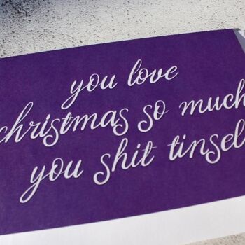 Carte de Noël « Tu aimes tellement Noël, tu chies Tinsel »