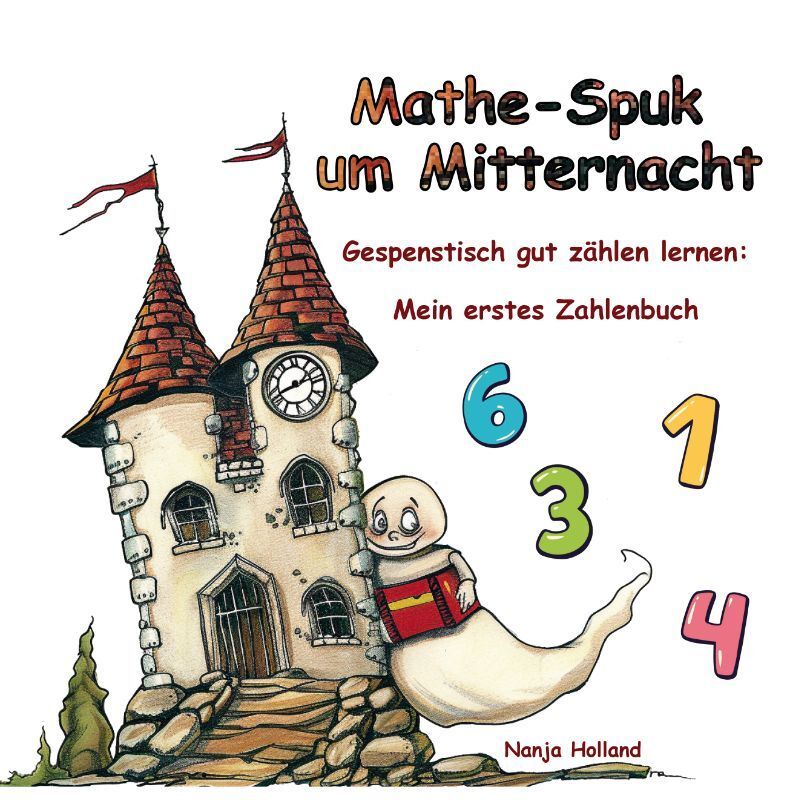 Mathe-Spuk um Mitternacht - Kinder-Bilderbuch: Lerne die Zahlen von 1 bis 12 kennen