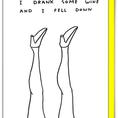 Birthday Card - Funny Everyday Card - I Drank Some Wine
