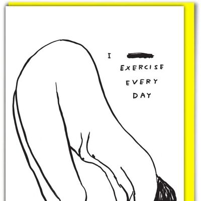 Birthday Card - Funny Everyday Card - Exercise Every Day