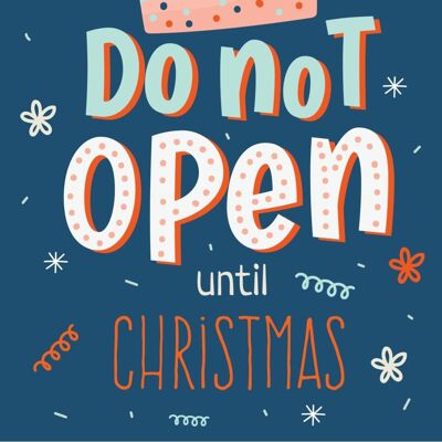 don't open untill christmas | Card A6