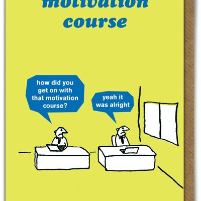 Funny Card - Motivation Course