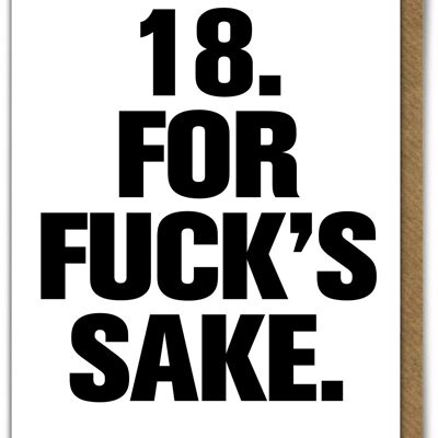 Funny Card - 18 For Fucks Sake