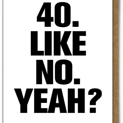 Funny Card -  40 Like No Yeah