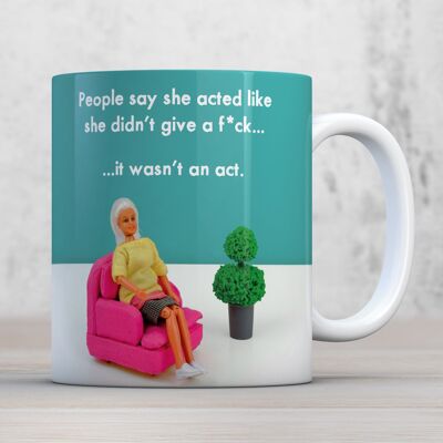 Funny Mug - Wasn't An Act