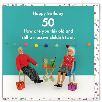 Funny Age Card - 50 Childish Twat