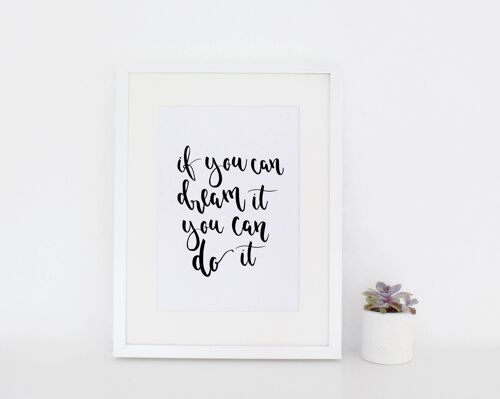 If You Can Dream it, You Can Do It' Hand Lettered Print