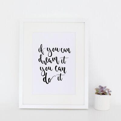 If You Can Dream it, You Can Do It' Hand Lettered Print