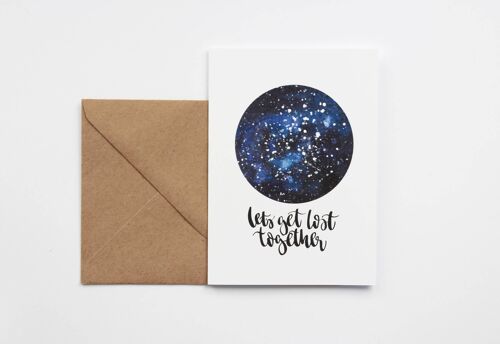 Let's Get Lost Together' Hand Lettered Galaxy Card