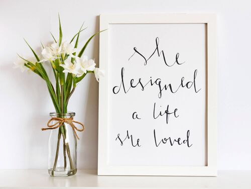She Designed A Life She Loved' A4 Print