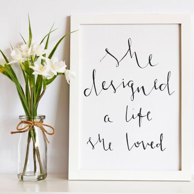 She Designed A Life She Loved' A4 Print