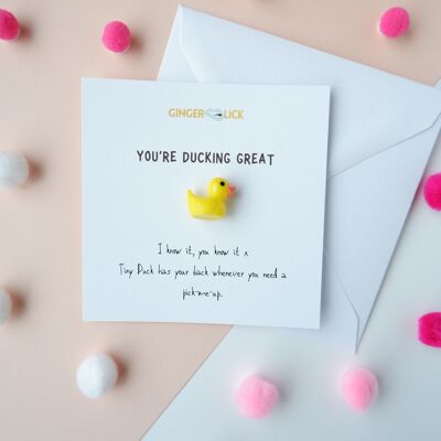 You're Ducking Great - 'Just because' card