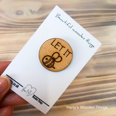 Let it Bee Wooden Pin Badge
