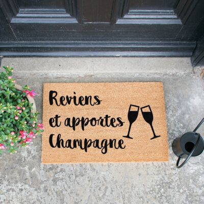Reviens et apportes Champagne Doormat