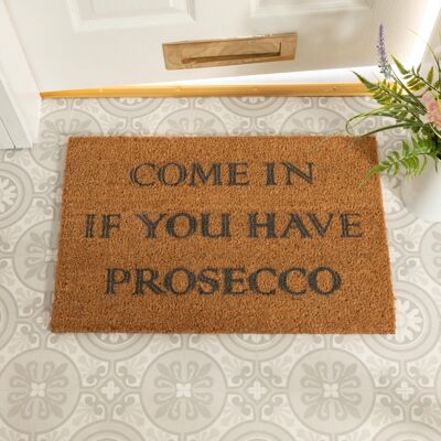 Come In If you Have Prosecco Grey Doormat