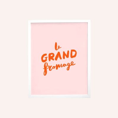 Le Grande Fromage A4 (8,3 x 11,7 pouces)