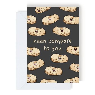 Naan Compare To You Greeting Card