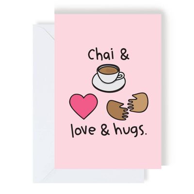 Chai and Love and Hugs