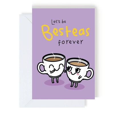 Let’s Be Besteas Forever Greeting Card