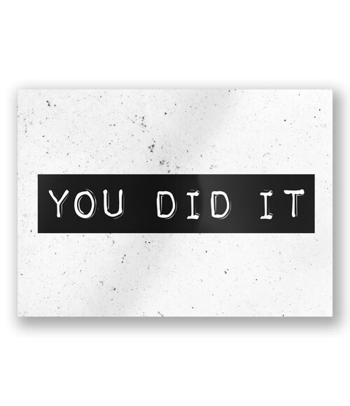 Black & White Cards - You did it