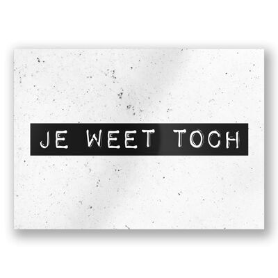 Carte in bianco e nero - Je weet toch