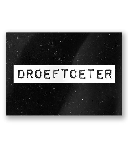 Black & White Cards - Droeftoeter
