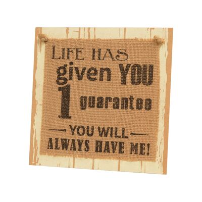 Cartel de madera: la vida te ha dado una garantía.