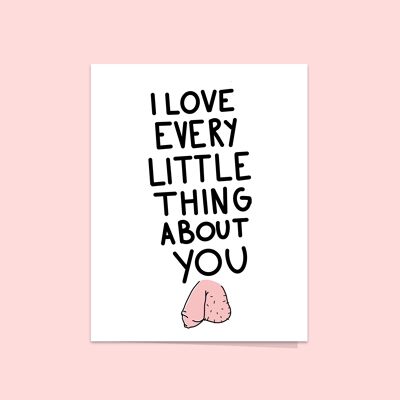 I love every little things about you (willy)  - love card