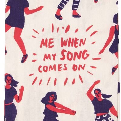 Dish towel - Me When My Song