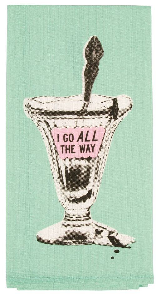 Dish towel - I Go All The Way