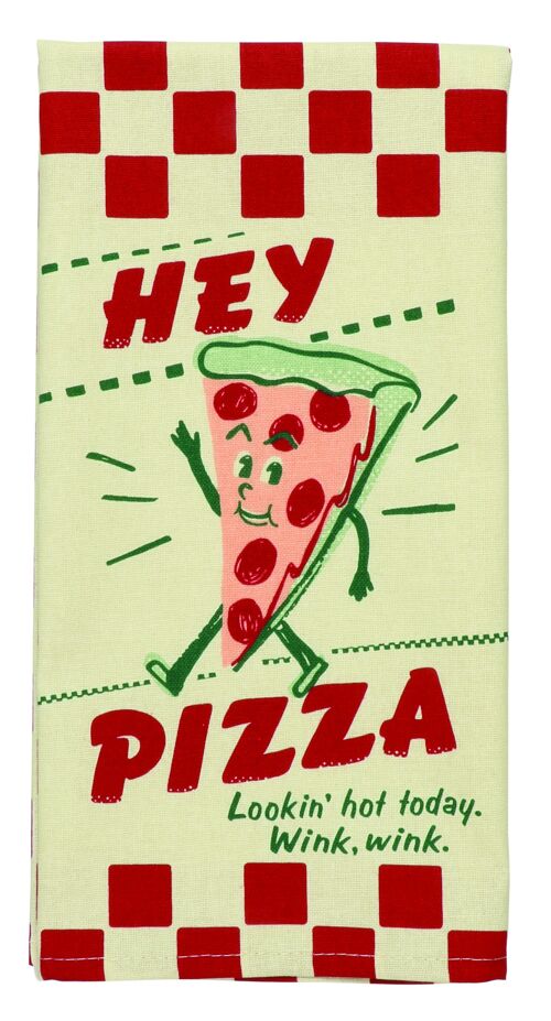 Dish Towel - Hey Pizza. Lookin