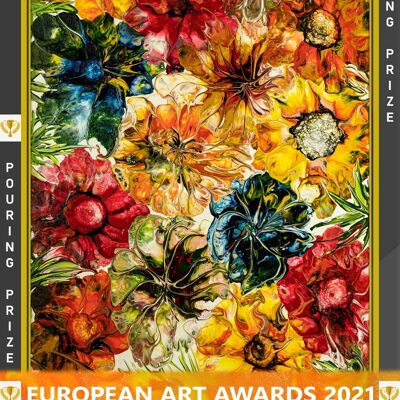 FLOWERS FOR YOU, Gewinner des European Art Awards 2021 in der Kategorie Pouring Art !