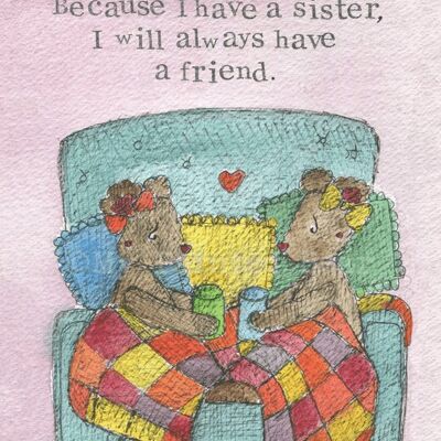 Because I have a sister -  Greeting Card