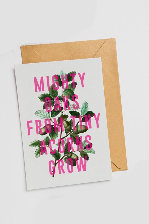 From Mighty Oaks Tiny Acorns Grow - Single Card