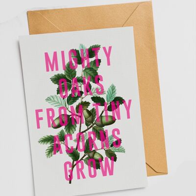 Von Mighty Oaks Tiny Acorns Grow - Einzelkarte