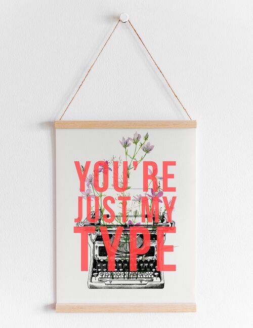 You're Just My Type (Pink) - A4