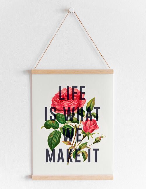 Life Is What We Make It - A4