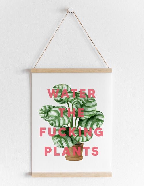 Water The Fucking Plants - A4