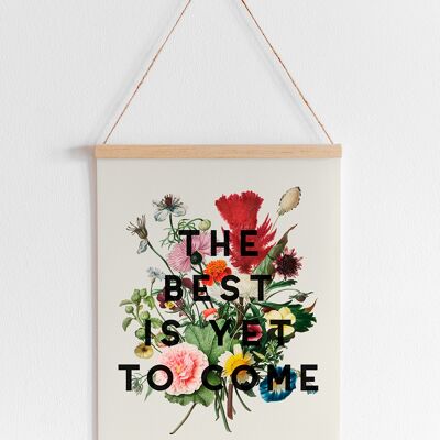 The Best Is Yet To Come - A4