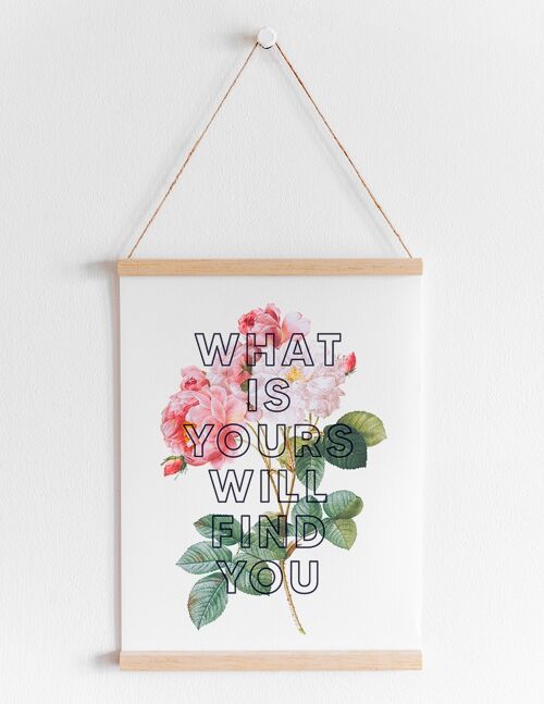 What Is Yours Will Find You - A4