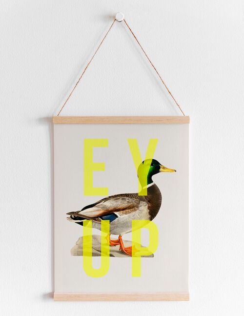 Ey Up Duck - A4 Portrait