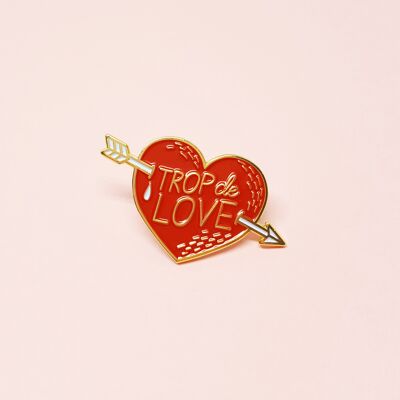 Pin's émaillé coeur "Trop de love"