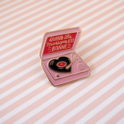 Platinum enamelled pin "When the music is good"