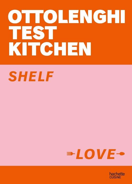 LIVRE DE RECETTES - Ottolenghi Test Kitchen - Shelf Love