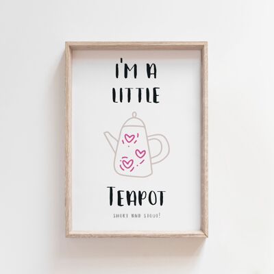 I'm a Llitte Teapot-A3