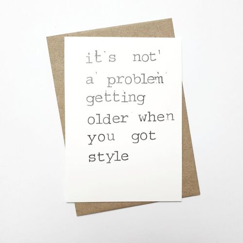 It's not a problem getting older when you got style